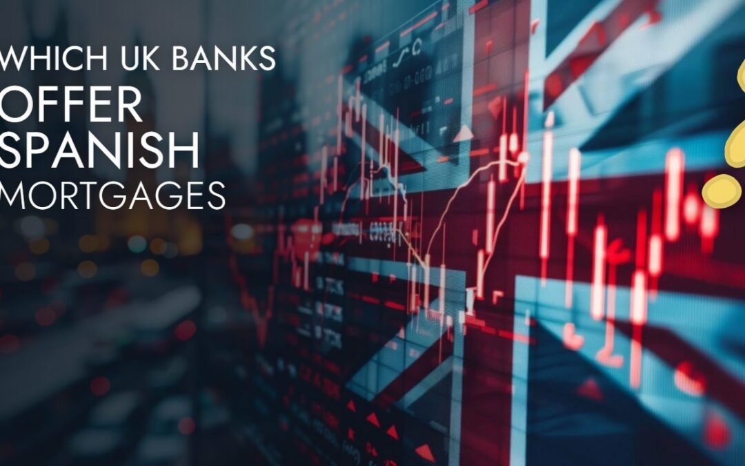 Which UK Banks Offer Spanish Mortgages?