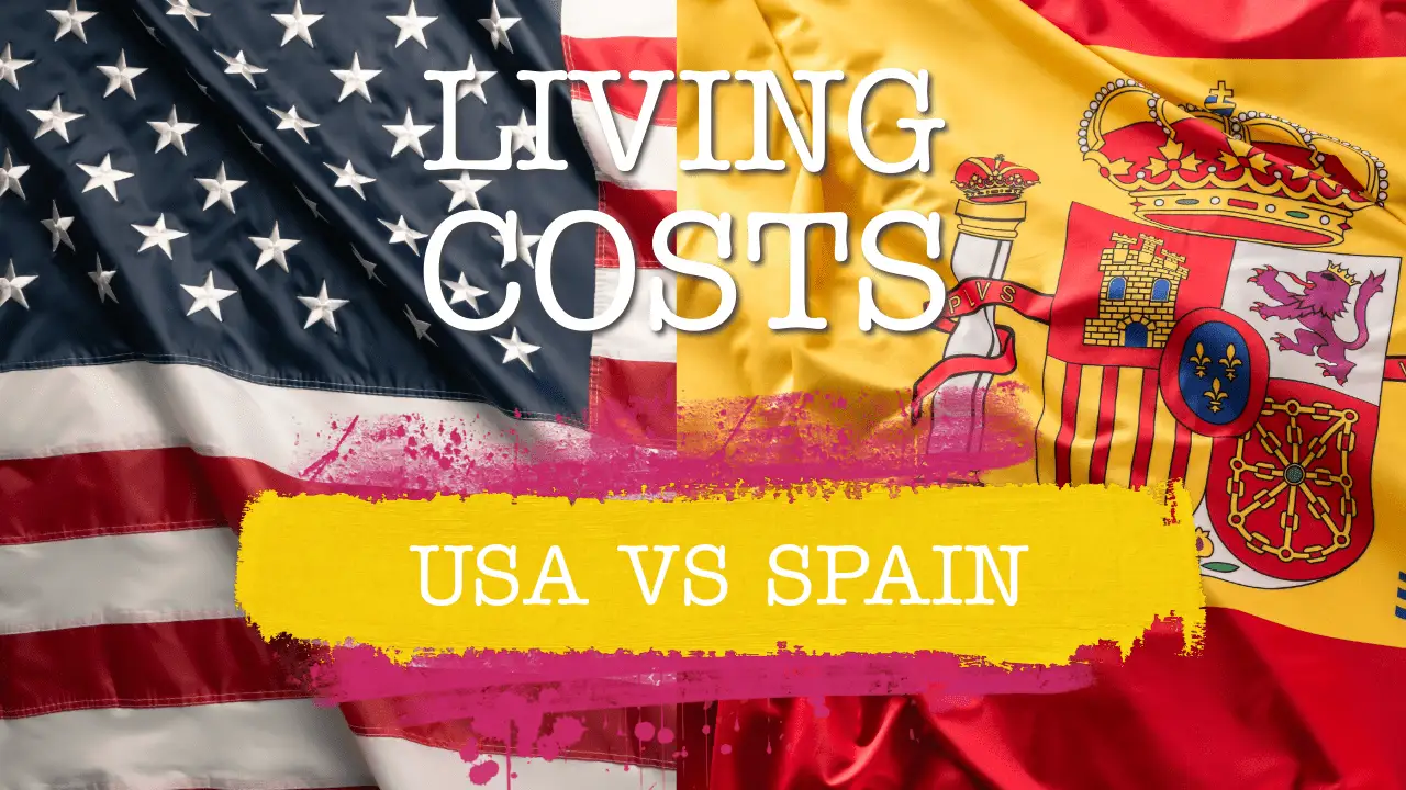Comparing the Living Costs for America vs Spain