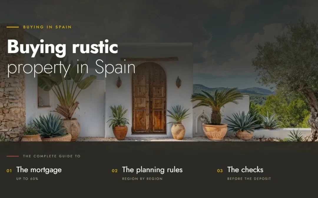 Buying rustic property in Spain: mortgages, planning and the checks to make