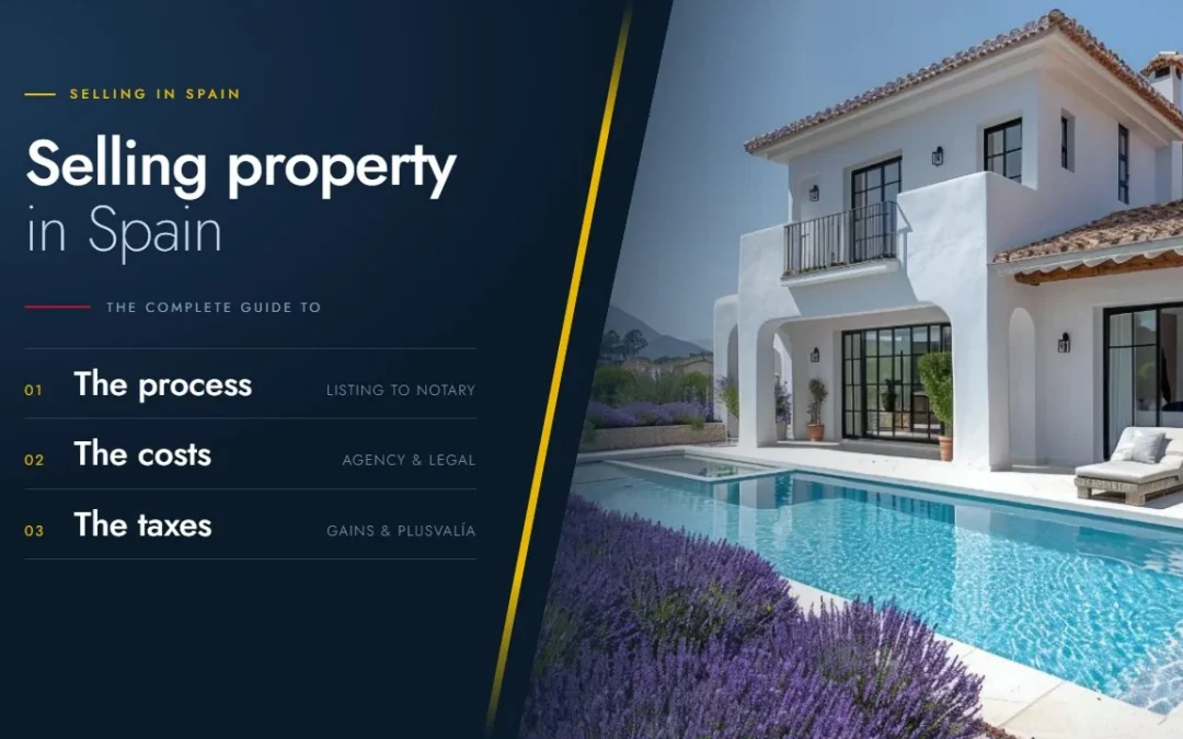 Selling property in Spain: the complete guide to the process, the costs and the taxes